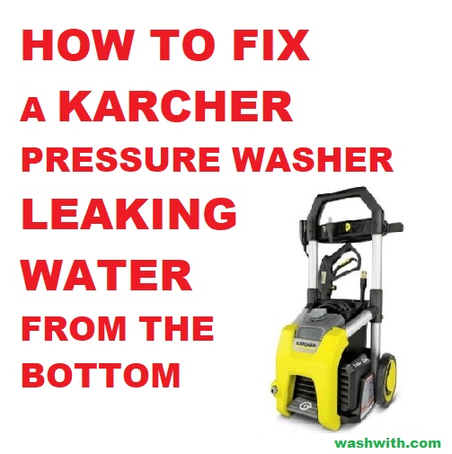 karcher-pressure-washer-leaking-water-from-the-bottom