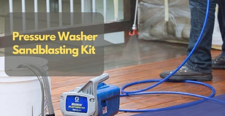 Best Pressure Washer Sandblasting Kit