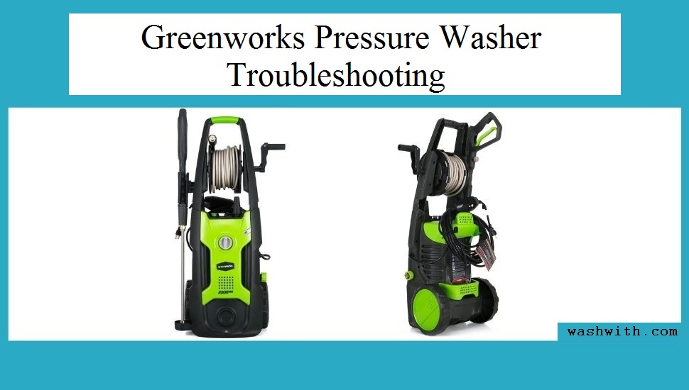 Greenworks-pressure-washer-troubleshooting